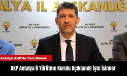 AKP Antalya İl Yürütme Kurulu Açıklandı! İşte İsimler