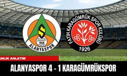 ANLIK ANLATIM | ALANYASPOR 4 - 1 KARAGÜMRÜKSPOR