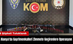 Alanya'da Gayrimenkulleri Zimmete Geçirenlere Operasyon