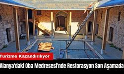 Alanya'nın Tarihi Oba Medresesi'nde Restorasyon Çalışmaları Son Aşamada