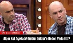 Alper Kul Açıkladı! Güldür Güldür’e Neden Veda Etti?