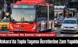 Ankara’da Toplu Taşıma Ücretlerine Zam Yapıldı