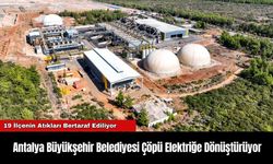 Antalya Büyükşehir Belediyesi Çöpü Elektriğe Dönüştürüyor