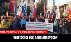 Antalya Emek ve Demokrasi Güçleri: Gazeteciler Geri Adım Atmayacak