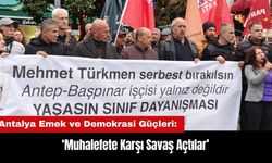 Antalya Emek ve Demokrasi Güçleri: Muhalefete Savaş Açtılar