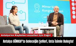 Antalya GÜNKAF'ta Geleceğin Şefleri, Usta İsimle Buluştu!