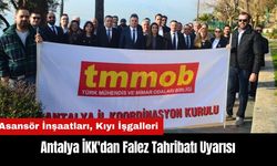 Antalya İKK'dan Falez Tahribatı Uyarısı