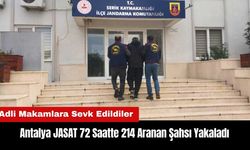 Antalya JASAT 72 Saatte 214 Aranan Şahsı Yakaladı