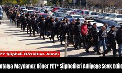 Antalya Maydanoz Döner FET* Şüphelileri Adliyeye Sevk Edildi