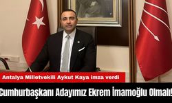 Antalya Milletvekili Aykut Kaya imza verdi: Cumhurbaşkanı Adayımız Ekrem İmamoğlu Olmalı!