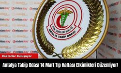 Antalya Tabip Odası 14 Mart Tıp Haftası Etkinlikleri Düzenliyor!