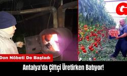 Antalya'da Çiftçi Üretirken Batıyor!