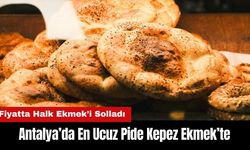 Antalya’da En Ucuz Pide Kepez Ekmek’te!