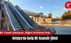 Antalya'da Garip Bir Asansör Çilesi