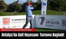 Antalya’da Golf Heyecanı: Turnuva  Başladı!