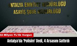 Antalya'da 'Polisim' Dedi 4 Arsasını Sattırdı: 32 Milyon TL'lik Vurgun