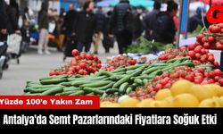 Antalya'da Semt Pazarlarındaki Fiyatlara Soğuk Etki