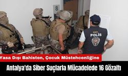 Antalya'da Siber Suçlarla Mücadelede 16 Gözaltı