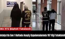 Antalya'da Son 1 Haftada Asayiş Uygulamalarında 197 Kişi Tutuklandı