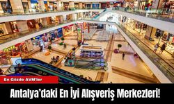 Antalya’daki En İyi Alışveriş Merkezleri!