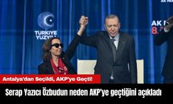 Antalya’dan Seçildi, AKP’ye Geçti! Serap Yazıcı Özbudun neden AKP'ye geçtiğini açıkladı