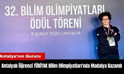 Antalyalı Lise Öğrencisi TÜBİTAK Bilim Olimpiyatları'nda Madalya Kazandı