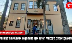 Antalya’nın Günlük Yaşamına Işık Tutan Müzeye Ziyaretçi Akını