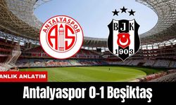 Antalyaspor 0-1 Beşiktaş (ANLIK ANLATIM)