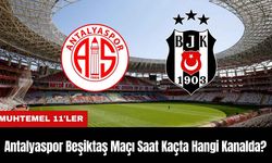 Antalyaspor Beşiktaş Maçı Ne Zaman Saat Kaçta Hangi Kanalda? Muhtemel 11'ler