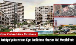 Antalya'yı Karıştıran Kipa Tadilatına İtirazlar ABB Meclisi'nde