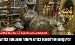 Antika Tutkunları Antalya Antika Günleri’nde Buluşuyor!