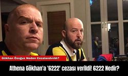 Athena Gökhan'a '6222' cezası verildi! 6222 Nedir?