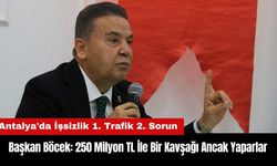 Başkan Böcek: 250 Milyon TL İle Bir Kavşağı Ancak Yaparlar