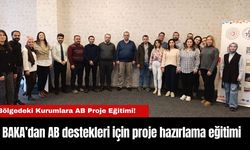 BAKA’dan AB destekleri için proje hazırlama eğitimi