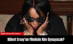 Bülent Ersoy’un Filminde Kim Oynayacak?