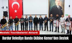 Burdur Belediye Bando Ekibine Kemer'den Destek