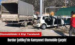 Burdur Çeltikçi'de Kamyonet Otomobile Çarptı!