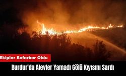 Burdur'da Alevler Yamadı Gölü Kıyısını Sardı