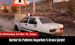 Burdur'da Polisten Kaçarken 5 Araca Çarptı! O Sürücüye 63 Bin TL Ceza