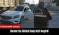 Burdur'da Sürücü Kalp Krizi Geçirdi! 3 Otomobile Çarptı