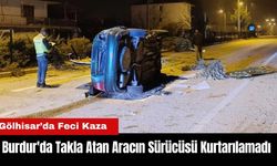 Burdur'da Takla Atan Aracın Sürücüsü Kurtarılamadı