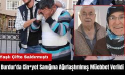 Burdur'da Yaşlı Çifte Saldıran Cin*yet Sanığına Ağırlaştırılmış Müebbet