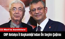 CHP Antalya İl Başkanlığı’ndan Ön Seçim Çağrısı