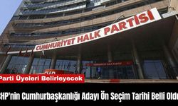 CHP'nin Cumhurbaşkanlığı Adayı Ön Seçim Tarihi Belli Oldu