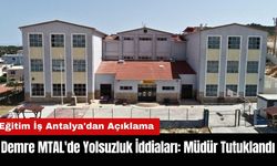 Demre MTAL'de Yolsuzluk İddiaları! Eğitim İş Antalya'dan Açıklama Geldi