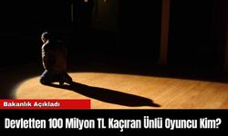 Devletten 100 Milyon TL Kaçıran Ünlü Oyuncu Kim?