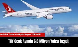 THY Ocak Ayında 6,8 Milyon Yolcu Taşıdı!