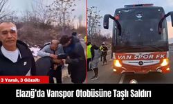 Elazığ’da Vanspor Otobüsüne Taşlı Saldırı: 3 Yaralı, 3 Gözaltı