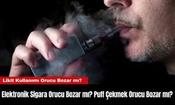 Elektronik Sigara Orucu Bozar mı? Puff Çekmek Orucu Bozar mı?