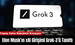 Elon Musk’ın xAI Girişimi Grok-3’ü Tanıttı